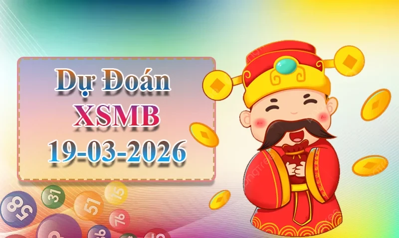 XO88 Dự đoán XSMB ngày 19/03 - Dự đoán XSMB hôm nay