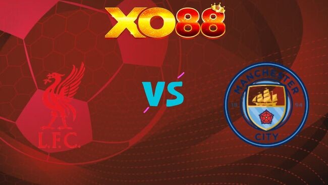 XO88 Nhận định soi kèo Liverpool vs Man City, 23h30 ngày 08/02/2026