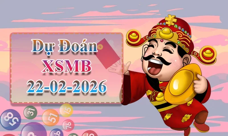 XO88 Dự đoán XSMB ngày 22/02 – Dự đoán XSMB hôm nay