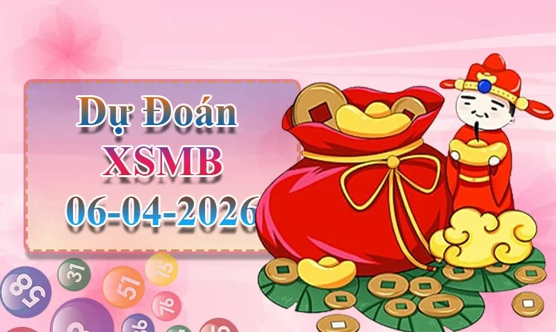 XO88 Dự đoán XSMB ngày 06/04 - Dự đoán XSMB hôm nay