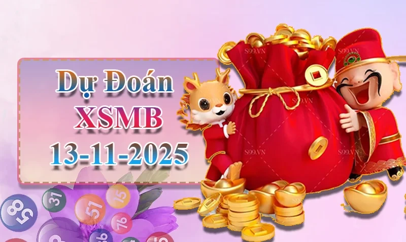 XO88 Dự đoán XSMB ngày 13/11 - Dự đoán XSMB hôm nay