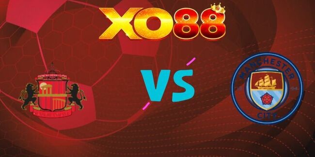 XO88 Nhận định soi kèo Sunderland vs Man City, 03h00 ngày 02/01/2026