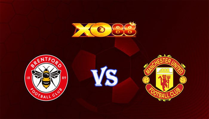 XO88 Nhận định soi kèo Brentford vs Manchester United 03h00 ngày 31/03/2024 Ngoại Hạng Anh