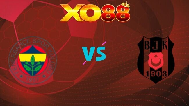 XO88 Nhận định soi kèo Fenerbahce vs Besiktas, 0h00 ngày 06/04