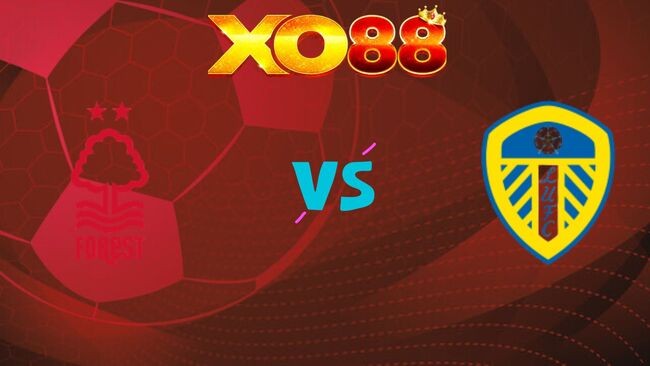 XO88 Nhận định soi kèo Nottingham vs Leeds United, 21h00 ngày 09/11/2025