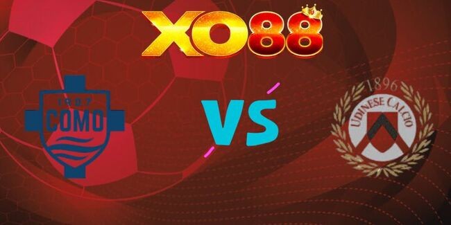 XO88 Nhận định soi kèo Como vs Udinese, 18h30 ngày 03/01/2026