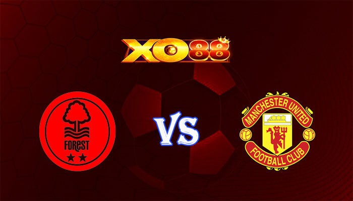 XO88 Nhận định soi kèo Nottingham vs Manchester Utd 00h30 ngày 31/12/2023 Ngoại Hạng Anh