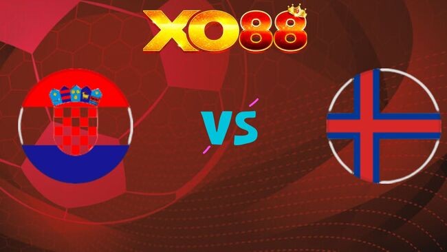 XO88 Nhận định soi kèo Croatia vs Đảo Faroe, 02h45 ngày 15/11/2025