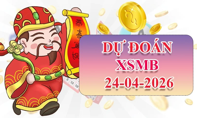 XO88 Dự đoán XSMB ngày 24/04 - Dự đoán XSMB hôm nay