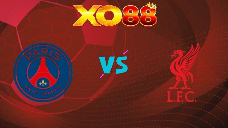XO88 Nhận định soi kèo PSG vs Liverpool, 02h00 ngày 09/04/2026