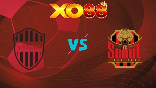 XO88 Nhận định soi kèo Vissel Kobe vs FC Seoul, 17h00 ngày 11/03/2026