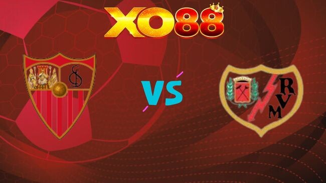 XO88 Nhận định soi kèo Sevilla vs Rayo Vallecano, 0h30 ngày 09/03/2026