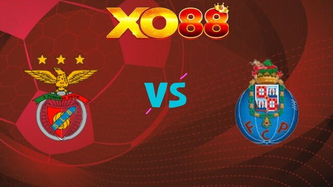 XO88 Nhận định soi kèo Benfica vs Porto, 01h00 ngày 09/03/2026