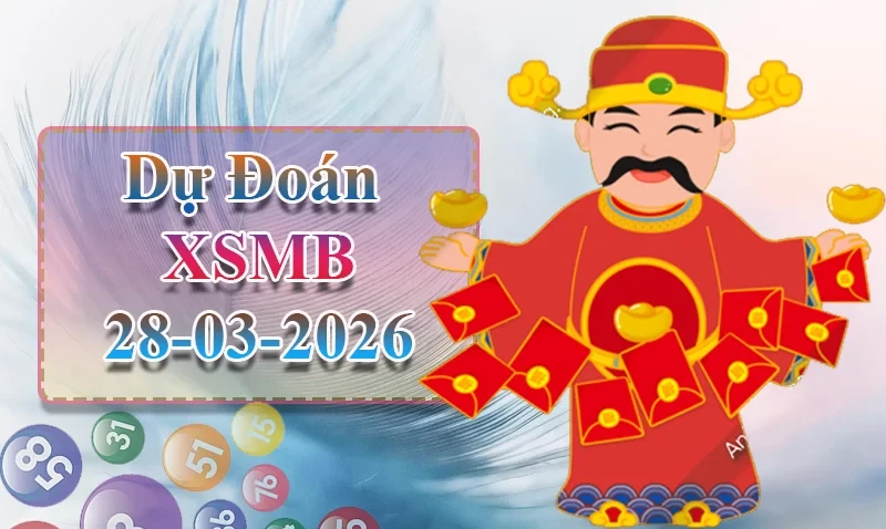 XO88 Dự đoán XSMB ngày 28/03 - Dự đoán XSMB hôm nay