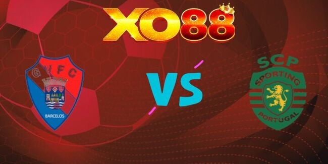 XO88 Nhận định soi kèo Gil Vicente vs Sporting CP, 01h45 ngày 03/01/2026