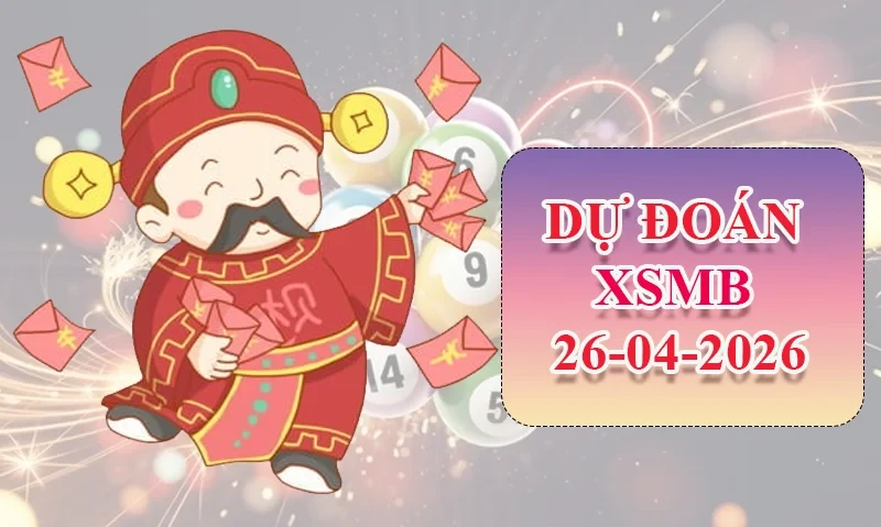 XO88 Dự đoán XSMB ngày 26/04 - Dự đoán XSMB hôm nay