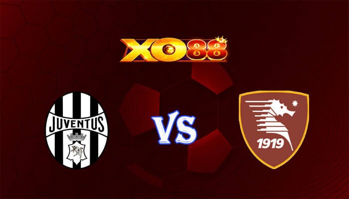XO88 Nhận định soi kèo Juventus vs Salernitana 03h00 ngày 05/01/2024 Coppa Italia