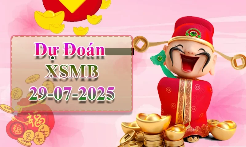 XO88 Dự đoán XSMB ngày 29/07 - Dự đoán XSMB hôm nay