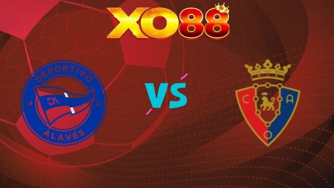 XO88 Nhận định soi kèo Alaves vs Osasuna, 02h00 ngày 06/04/2026