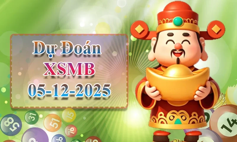 XO88 Dự đoán XSMB ngày 05/12 - Dự đoán XSMB hôm nay