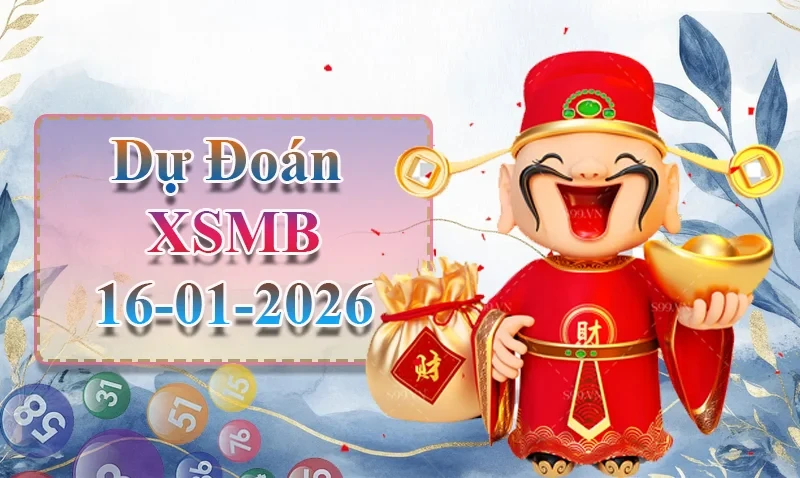 XO88 Dự đoán XSMB ngày 16/01 - Dự đoán XSMB hôm nay