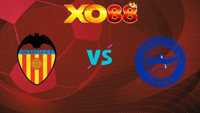 XO88 Nhận định soi kèo Valencia vs Alaves, 03h00 ngày 09/03/2026