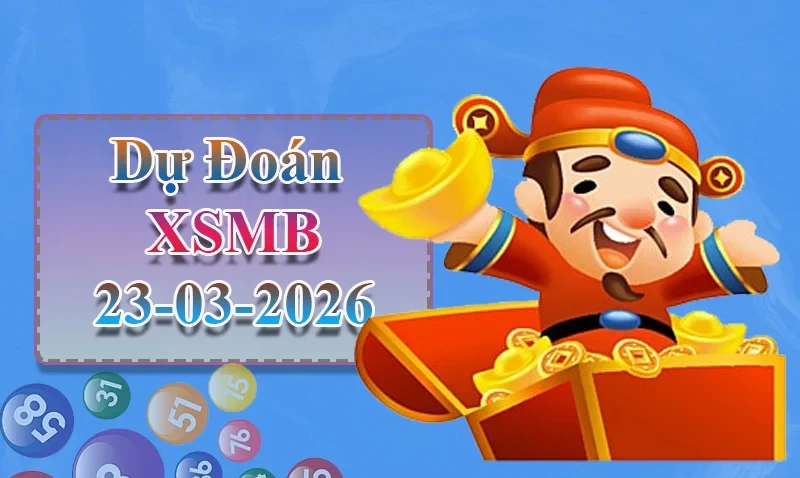 XO88 Dự đoán XSMB ngày 23/03 - Dự đoán XSMB hôm nay