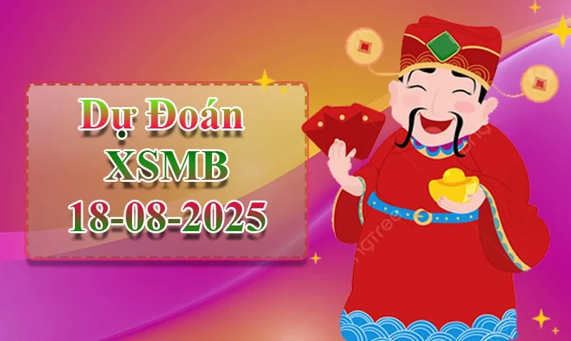 XO88 Dự đoán XSMB ngày 18/08 - Dự đoán XSMB hôm nay