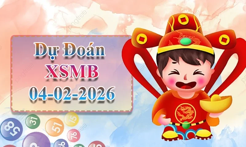 XO88 Dự đoán XSMB ngày 04/02 - Dự đoán XSMB hôm nay