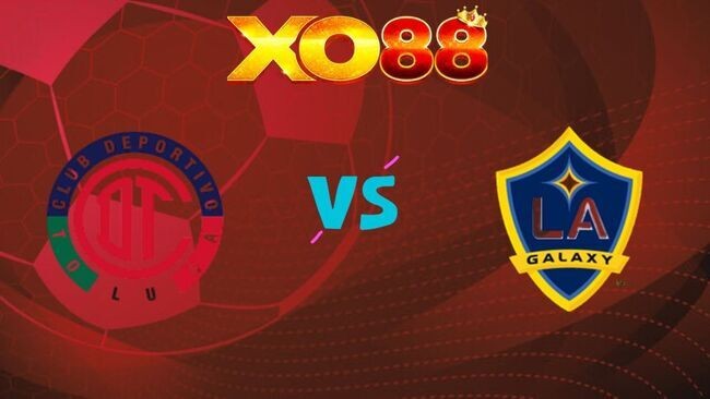 XO88 Nhận định soi kèo Toluca vs LA Galaxy, 10h00 ngày 09/04/2026