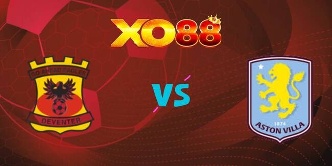 XO88 Nhận định soi kèo Go Ahead Eagles vs Aston Villa, 23h45 ngày 23/10/2025