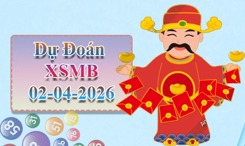 XO88 Dự đoán XSMB ngày 02/04 - Dự đoán XSMB hôm nay