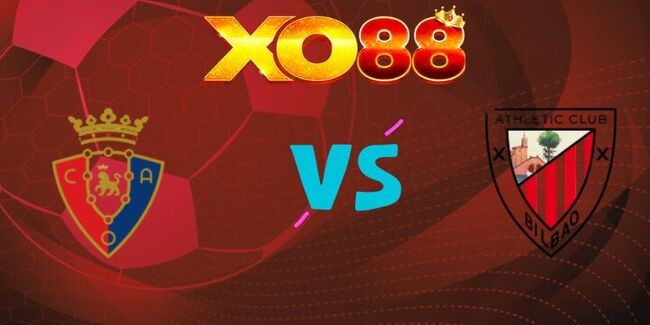 XO88 Nhận định soi kèo Osasuna vs Athletic Bilbao, 22h15 ngày 03/01/2026