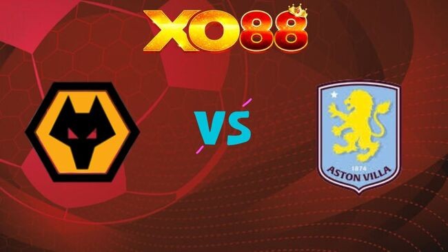 XO88 Nhận định soi kèo Wolves vs Aston Villa, 03h00 ngày 28/02/2026