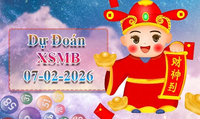 XO88 Dự đoán XSMB ngày 07/02 - Dự đoán XSMB hôm nay