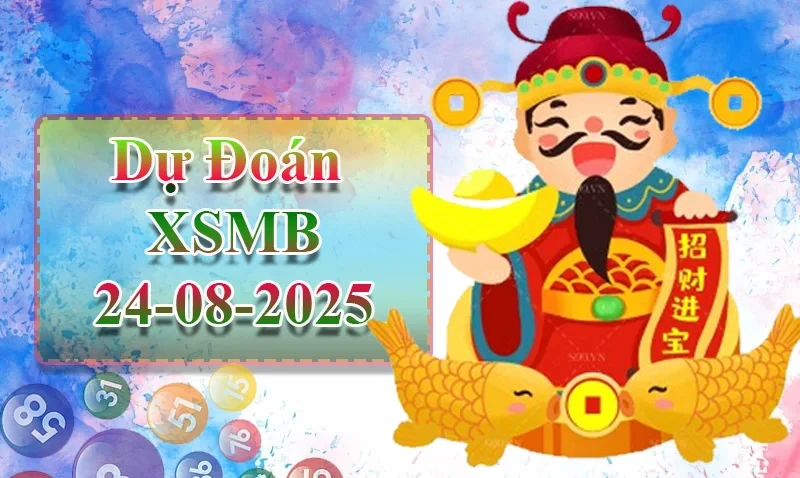XO88 Dự đoán XSMB ngày 24/08 - Dự đoán XSMB hôm nay
