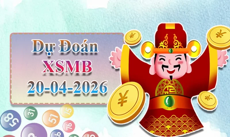 XO88 Dự đoán XSMB ngày 20/04 - Dự đoán XSMB hôm nay