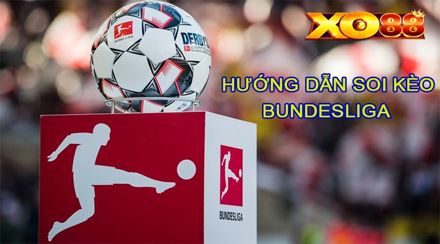 XO88 Hướng dẫn chi tiết cách soi kèo Bundesliga chuẩn nhất