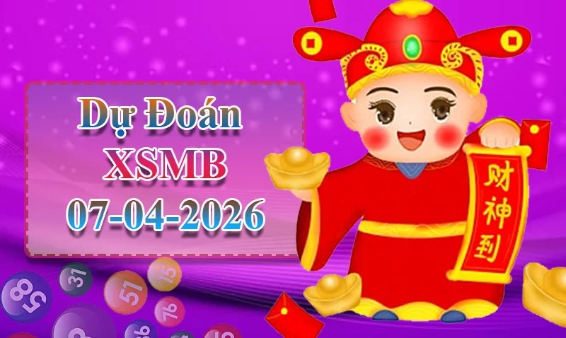 XO88 Dự đoán XSMB ngày 07/04 - Dự đoán XSMB hôm nay