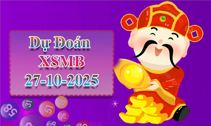 XO88 Dự đoán XSMB ngày 27/10 - Dự đoán XSMB hôm nay