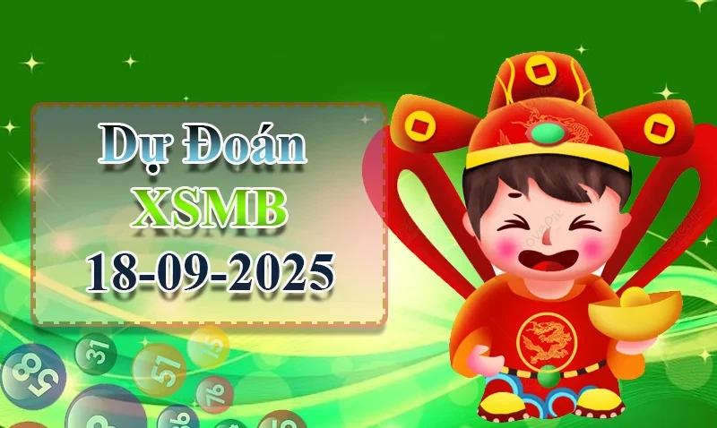 XO88 Dự đoán XSMB ngày 18/09 - Dự đoán XSMB hôm nay