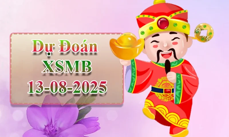 XO88 Dự đoán XSMB ngày 13/08 - Dự đoán XSMB hôm nay