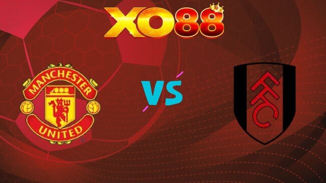 XO88 Nhận định soi kèo Man United vs Fulham, 21h00 ngày 01/02/2026