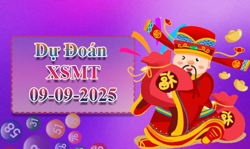 XO88 Dự đoán XSMT ngày 09/09 - Dự đoán XSMT hôm nay