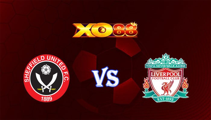 XO88 Nhận định soi kèo Sheffield Utd vs Liverpool 02h30 ngày 07/12/2023 Ngoại Hạng Anh