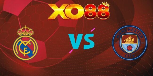 XO88 Nhận định soi kèo Real Madrid vs Man City, 03h00 ngày 11/12/2025