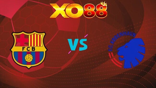 XO88 Nhận định soi kèo Barcelona vs Copenhagen, 03h00 ngày 29/01/2026