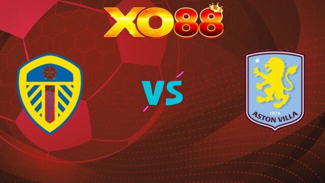 XO88 Nhận định soi kèo Leeds United vs Aston Villa, 21h00 ngày 23/11/2025